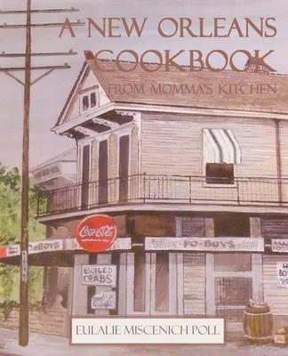 Un libro di cucina di New Orleans dalla cucina della mamma - A New Orleans Cookbook from Momma's Kitchen