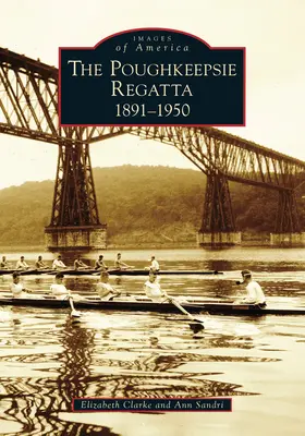 Regata di Poughkeepsie: 1891-1950, la - Poughkeepsie Regatta: 1891-1950, the