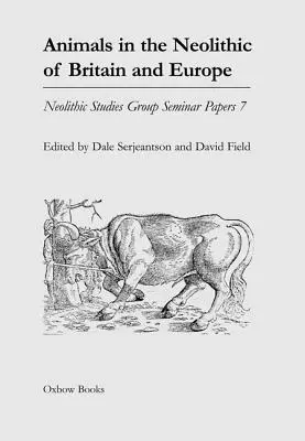 Gli animali nel Neolitico della Gran Bretagna e dell'Europa - Animals in the Neolithic of Britain and Europe