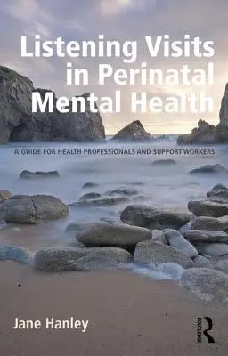 Visite di ascolto nella salute mentale perinatale: Una guida per professionisti della salute e operatori di supporto - Listening Visits in Perinatal Mental Health: A Guide for Health Professionals and Support Workers