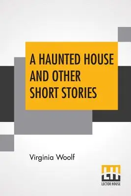 Una casa infestata e altri racconti - A Haunted House And Other Short Stories