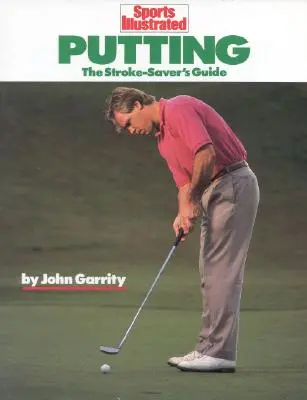 Il putting: La guida per i risparmiatori di ictus - Putting: The Stroke-Savers Guide