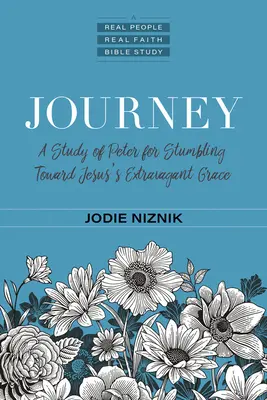 Viaggio: Uno studio su Pietro per inciampare verso la grazia straordinaria di Gesù - Journey: A Study of Peter for Stumbling Toward Jesus's Extravagant Grace