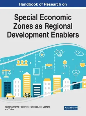 Manuale di ricerca sulle zone economiche speciali come fattori di sviluppo regionale - Handbook of Research on Special Economic Zones as Regional Development Enablers