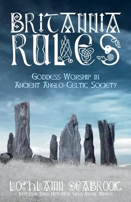 Le regole della Britannia: Il culto della dea nell'antica società anglo-celtica - Britannia Rules: Goddess-Worship in Ancient Anglo-Celtic Society