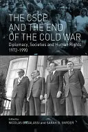 La CSCE e la fine della guerra fredda: diplomazia, società e diritti umani, 1972-1990 - The CSCE and the End of the Cold War: Diplomacy, Societies and Human Rights, 1972-1990