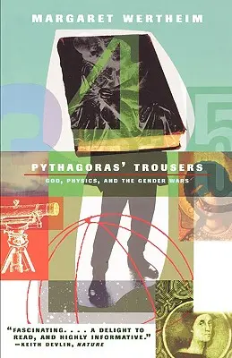 I pantaloni di Pitagora: Dio, la fisica e la guerra dei sessi - Pythagoras's Trousers: God, Physics, and the Gender War