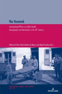 Guerra Ecatombe: Effetti internazionali su salute pubblica, demografia e mentalità nel XX secolo - War Hecatomb: International Effects on Public Health, Demography and Mentalities in the 20th Century