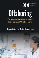 Offshoring: Cause e conseguenze a livello di impresa e di lavoratore - Offshoring: Causes and Consequences at the Firm and Worker Level