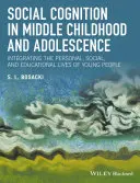 La cognizione sociale nella media infanzia e nell'adolescenza: Integrare le vite personali, sociali ed educative dei giovani - Social Cognition in Middle Childhood and Adolescence: Integrating the Personal, Social, and Educational Lives of Young People