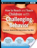 Come raggiungere e insegnare ai bambini con comportamenti difficili (K-8): Interventi pratici e pronti all'uso che funzionano - How to Reach and Teach Children with Challenging Behavior (K-8): Practical, Ready-To-Use Interventions That Work