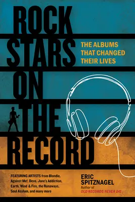 Rock Stars on the Record: Gli album che hanno cambiato la loro vita - Rock Stars on the Record: The Albums That Changed Their Lives