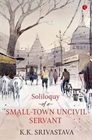Soliloquio di un servitore incivile di provincia - Soliloquy of a Small-town Uncivil Servant