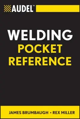 Guida tascabile alla saldatura Audel - Audel Welding Pocket Reference