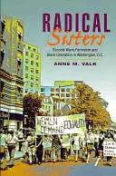 Sorelle radicali: Femminismo di seconda ondata e liberazione nera a Washington D.C. - Radical Sisters: Second-Wave Feminism and Black Liberation in Washington, D.C.