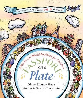Passaporto nel piatto: Un libro di cucina per bambini che fa il giro del mondo - Passport on a Plate: A Round-The-World Cookbook for Children