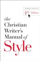 Il manuale di stile dello scrittore cristiano - The Christian Writer's Manual of Style