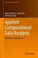 Analisi applicata dei dati compositivi: Con esempi pratici in R - Applied Compositional Data Analysis: With Worked Examples in R