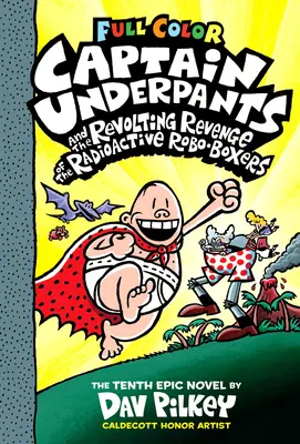 Capitan Mutanda e la Rivolta dei Robo-Boxers Radioattivi: Edizione a colori (Capitan Mutanda #10) (Edizione a colori), 10 - Captain Underpants and the Revolting Revenge of the Radioactive Robo-Boxers: Color Edition (Captain Underpants #10) (Color Edition), 10