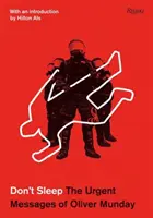 Non dormire: I messaggi urgenti di Oliver Munday - Don't Sleep: The Urgent Messages of Oliver Munday