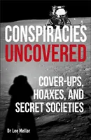 Cospirazioni scoperte - Insabbiamenti, bufale e società segrete - Conspiracies Uncovered - Cover-ups, Hoaxes and Secret Societies