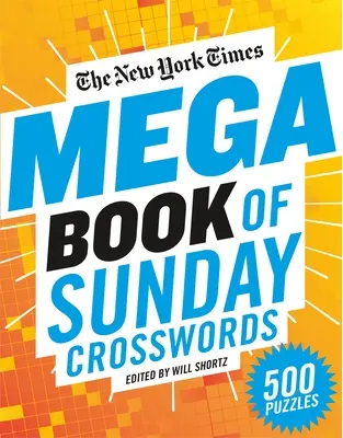 Il mega libro di parole crociate della domenica del New York Times: 500 enigmi - The New York Times Mega Book of Sunday Crosswords: 500 Puzzles