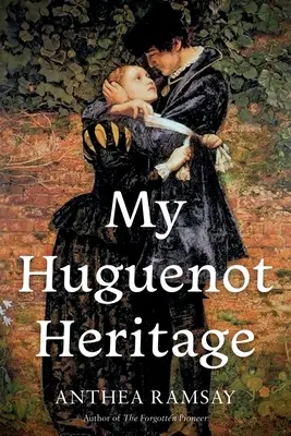 La mia eredità ugonotta - My Huguenot Heritage