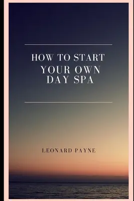 Come avviare una propria Day Spa - How to Start Your Own Day Spa