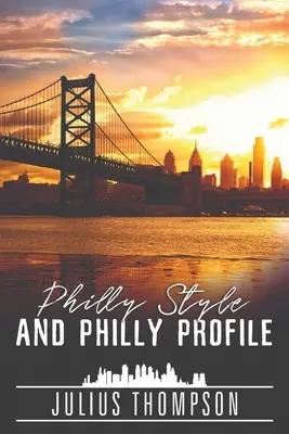 Stile e profilo di Philadelphia - Philly Style and Philly Profile