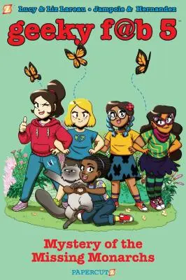 Geeky Fab 5 Vol. 2: Il mistero dei monarchi scomparsi - Geeky Fab 5 Vol. 2: Mystery of the Missing Monarchs