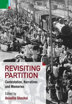 Rivisitare la partizione: Contestazioni, narrazioni e memoria - Revisiting Partition: Contestations, Narratives and Memory