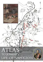 Atlante alla vita di Napoleone di Jomini - Atlas to Jomini's Life of Napoleon