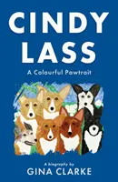 Cindy Lass: Un colorato ritratto a quattro zampe - Cindy Lass: A Colourful Pawtrait