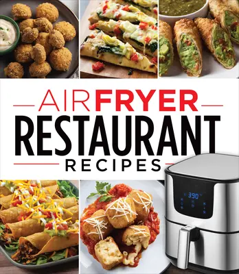 Ricette di ristoranti con friggitrice ad aria - Air Fryer Restaurant Recipes