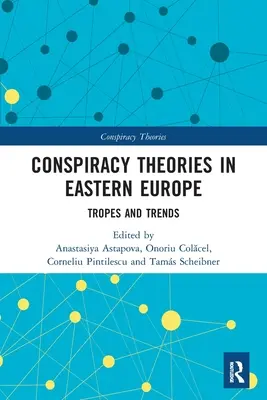 Teorie del complotto nell'Europa dell'Est: Tropi e tendenze - Conspiracy Theories in Eastern Europe: Tropes and Trends