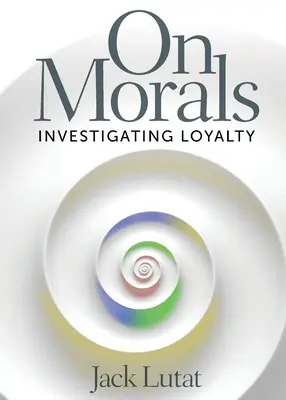 Sulla morale: Indagine sulla lealtà - On Morals: Investigating Loyalty