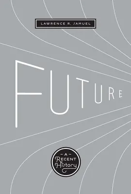 Il futuro: Una storia recente - Future: A Recent History