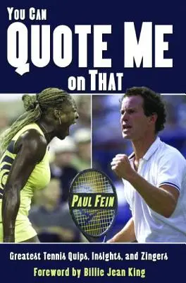 Puoi citarmi su questo: Le più belle battute, intuizioni e frecciatine del tennis - You Can Quote Me on That: Greatest Tennis Quips, Insights, and Zingers