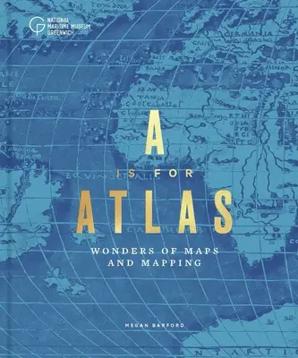 A is for Atlas: Una celebrazione della cartografia - A is for Atlas: A Celebration of Cartography