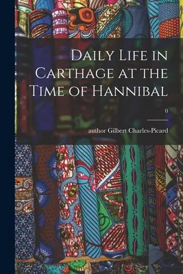 La vita quotidiana a Cartagine al tempo di Annibale; 0 - Daily Life in Carthage at the Time of Hannibal; 0