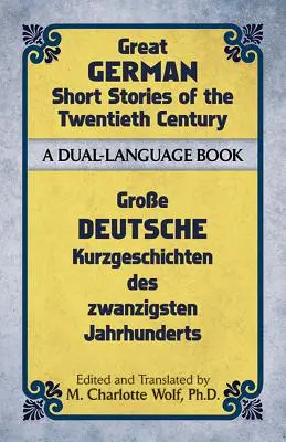 I grandi racconti tedeschi del XX secolo: Un libro in doppia lingua - Great German Short Stories of the Twentieth Century: A Dual-Language Book