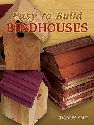 Casette per uccelli facili da costruire - Easy-To-Build Birdhouses