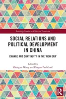 Relazioni sociali e sviluppo politico in Cina: Cambiamento e continuità nella nuova era - Social Relations and Political Development in China: Change and Continuity in the New Era
