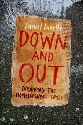 Down and Out: Sopravvivere alla crisi dei senzatetto - Down and Out: Surviving the Homelessness Crisis