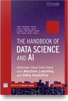 The Handbook of Data Science and AI: Generare valore dai dati con l'apprendimento automatico e l'analisi dei dati - The Handbook of Data Science and AI: Generate Value from Data with Machine Learning and Data Analytics