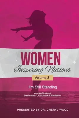 Donne che ispirano le nazioni: Sono ancora in piedi - Women Inspiring Nations: I'm Still Standing