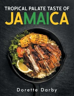 Il gusto della Giamaica di Tropical Palate - Tropical Palate Taste of Jamaica