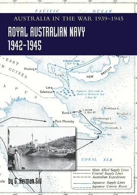 ROYAL AUSTRALIAN NAVY 1942-1945 Volume 2: L'Australia nella guerra del 1939-1945 - ROYAL AUSTRALIAN NAVY 1942-1945 Volume 2: Australia in the War of 1939-1945