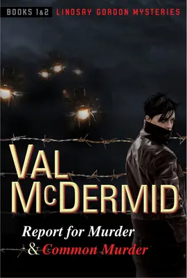 Rapporto per omicidio e Omicidio comune: I misteri di Lindsay Gordon #1 e #2 - Report for Murder and Common Murder: Lindsay Gordon Mysteries #1 and #2