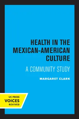La salute nella cultura messicano-americana: Uno studio comunitario - Health in the Mexican-American Culture: A Community Study